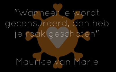 “Als je gecensureerd wordt, dan heb je raak geschoten” Maurice van Marle