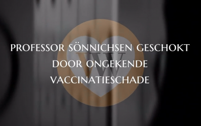 Professor Sonnichsen geschokt door ongekende vaccinatieschade