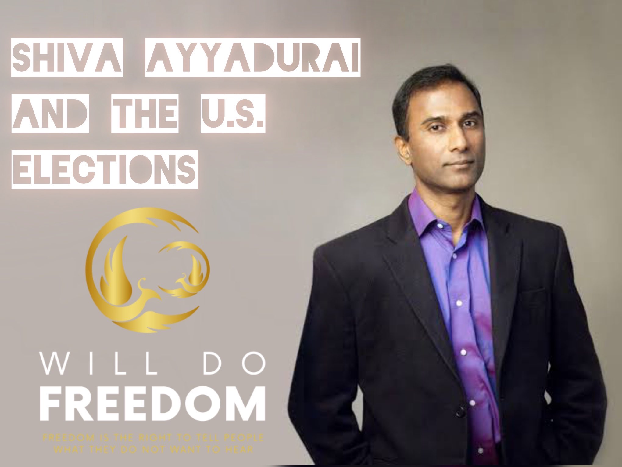 2024 11 04 WillDoFreedom Shiva Ayyadurai and the US elections