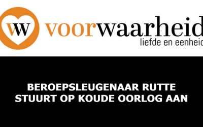 Beroepsleugenaar Rutte stuurt op koude oorlog aan