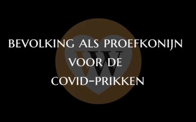 Bevolking als proefkonijn voor de COVID-prikken